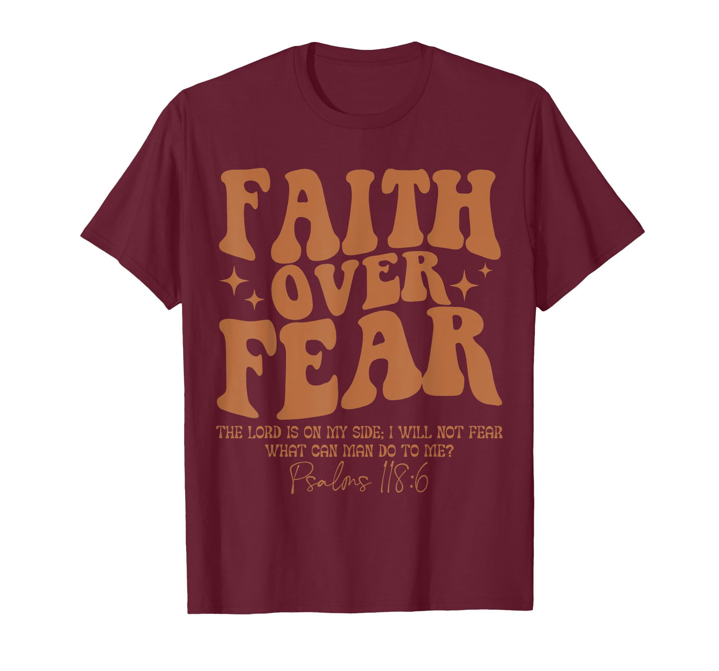 Faith Over Fear, Bible Verse Psalms 118:6, Religious T-Shirt