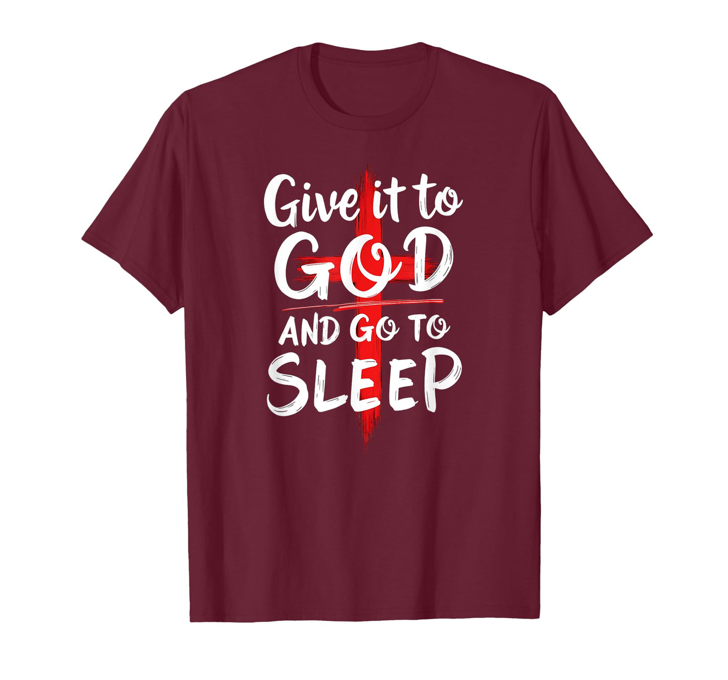 Humor Give it to God Go To Sleep Christian Nightshirt T-Shirt