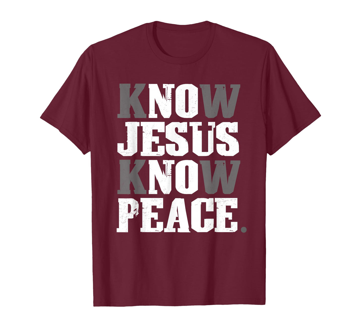 Know Jesus and Peace Christians Faith Religious T-Shirt