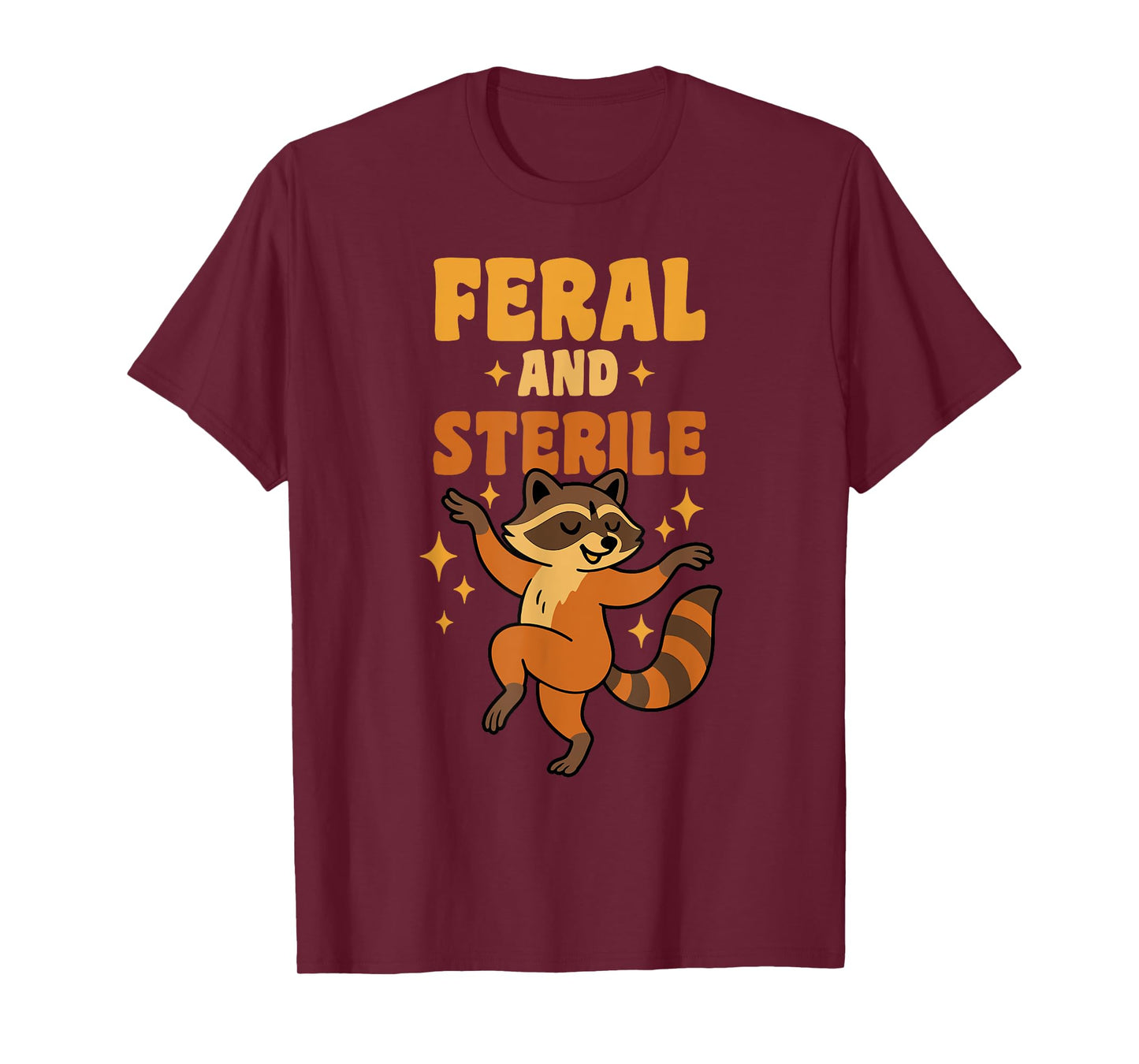 Feral and Sterile Funny Hysterectomy Recovery Raccoon T-Shirt