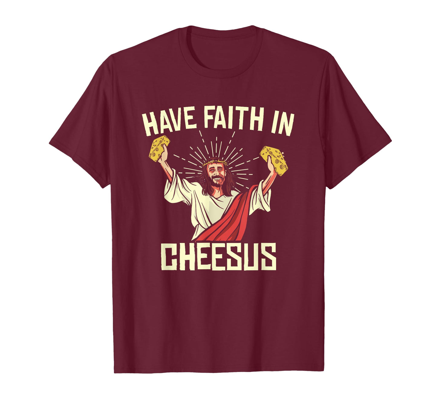 Have Faith In Cheesus Gouda Cheddar Cheese Lovers T-Shirt