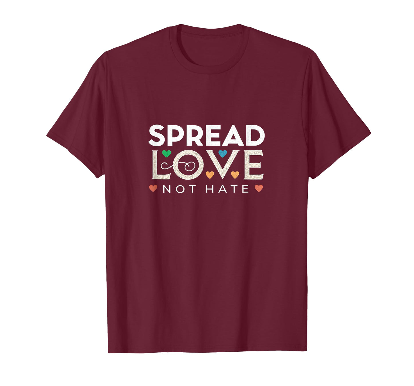 Spread Love Not Hate Positivity Quote T-Shirt