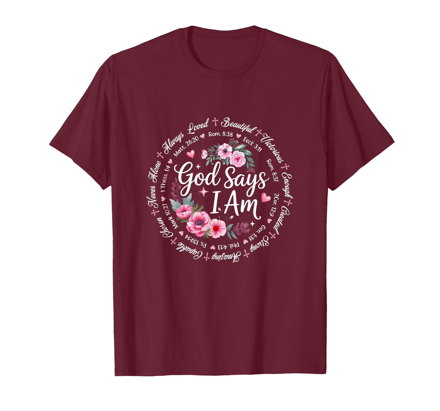 God Says I Am Floral Bible Verse Religious Christian Women T-Shirt
