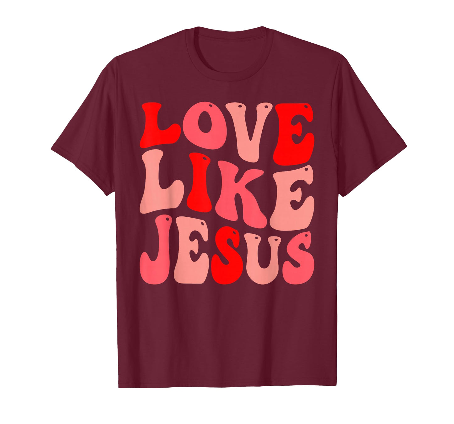 christian love like jesus valentine T-Shirt