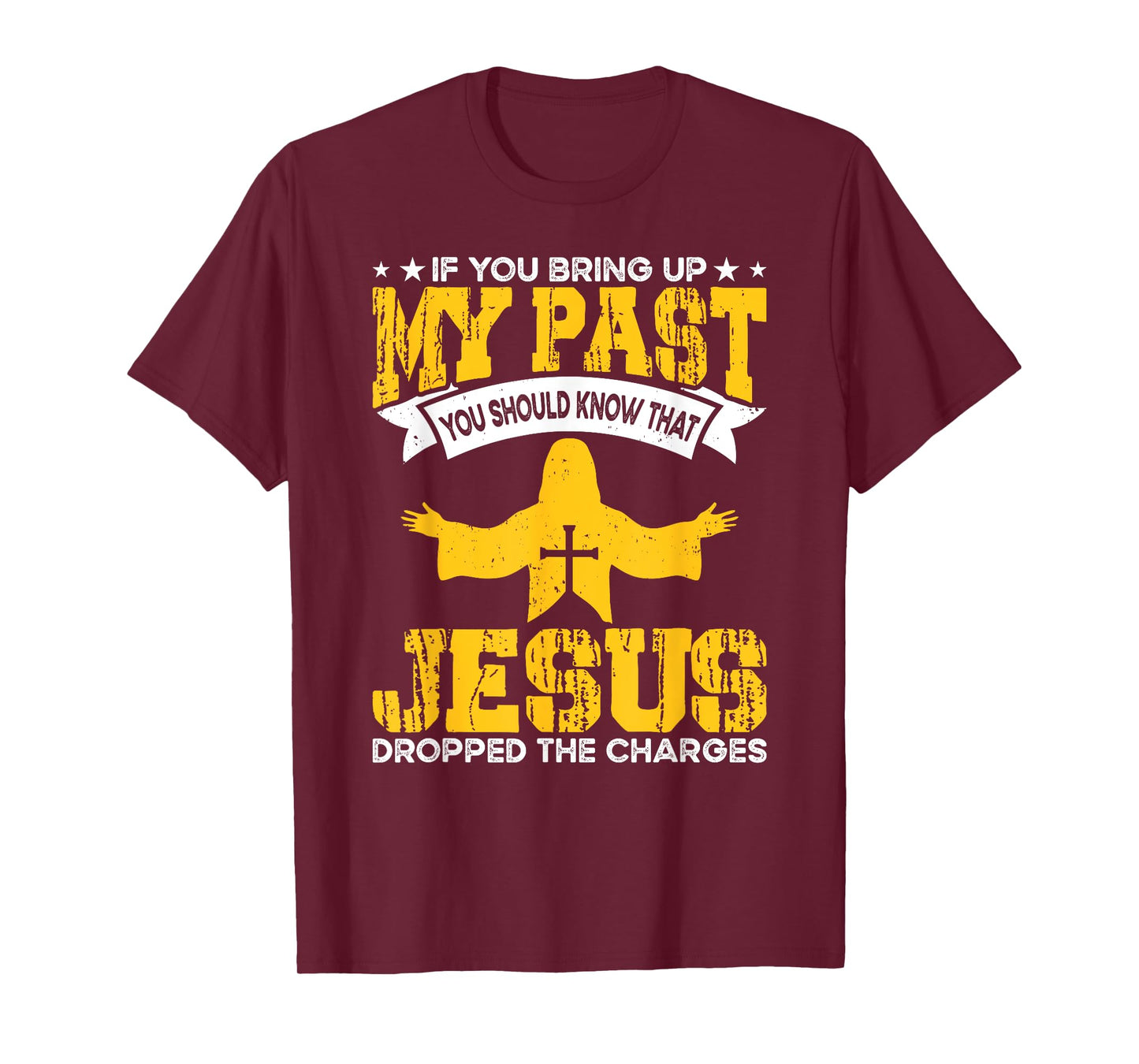 Bring Up Past Jesus Christian Religious Believer Worshiper T-Shirt