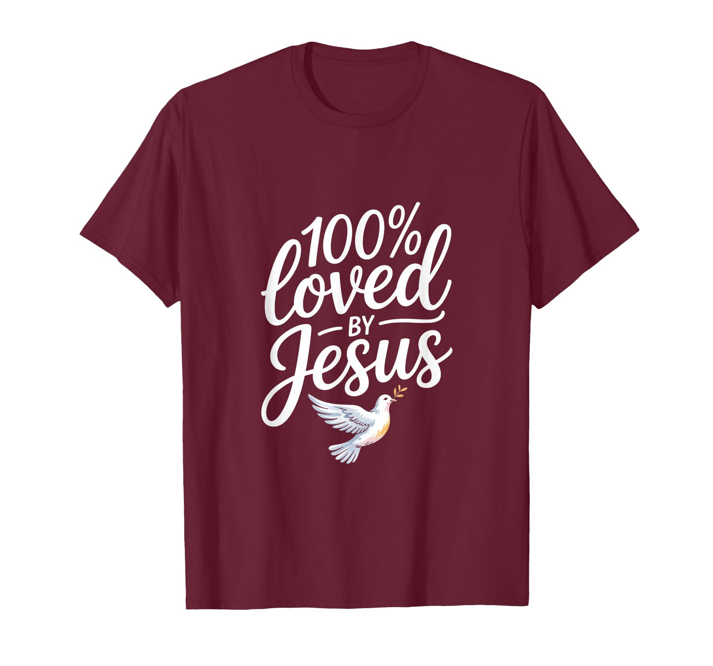 100% Loved by Jesus Christian Faith T-Shirt