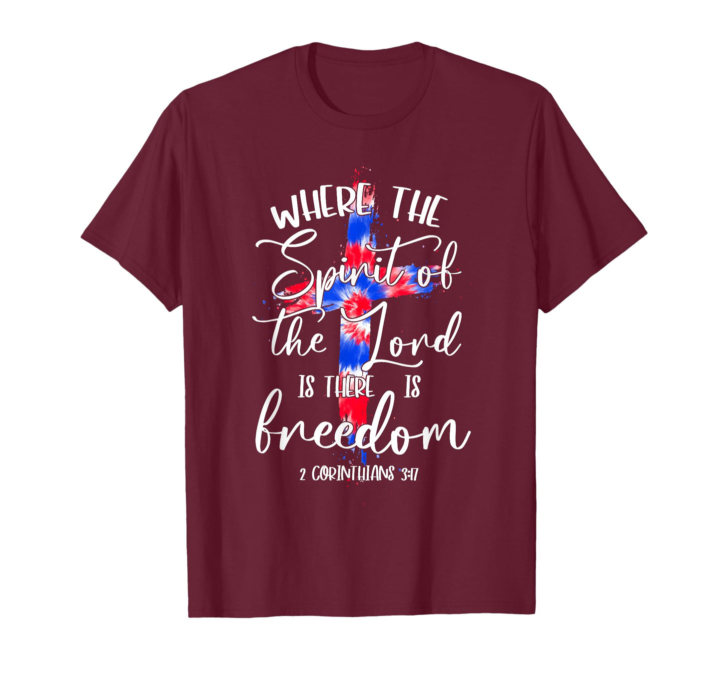 Where The Spirit Of The Lord Is Freedom, God Cross 4th July T-Shirt