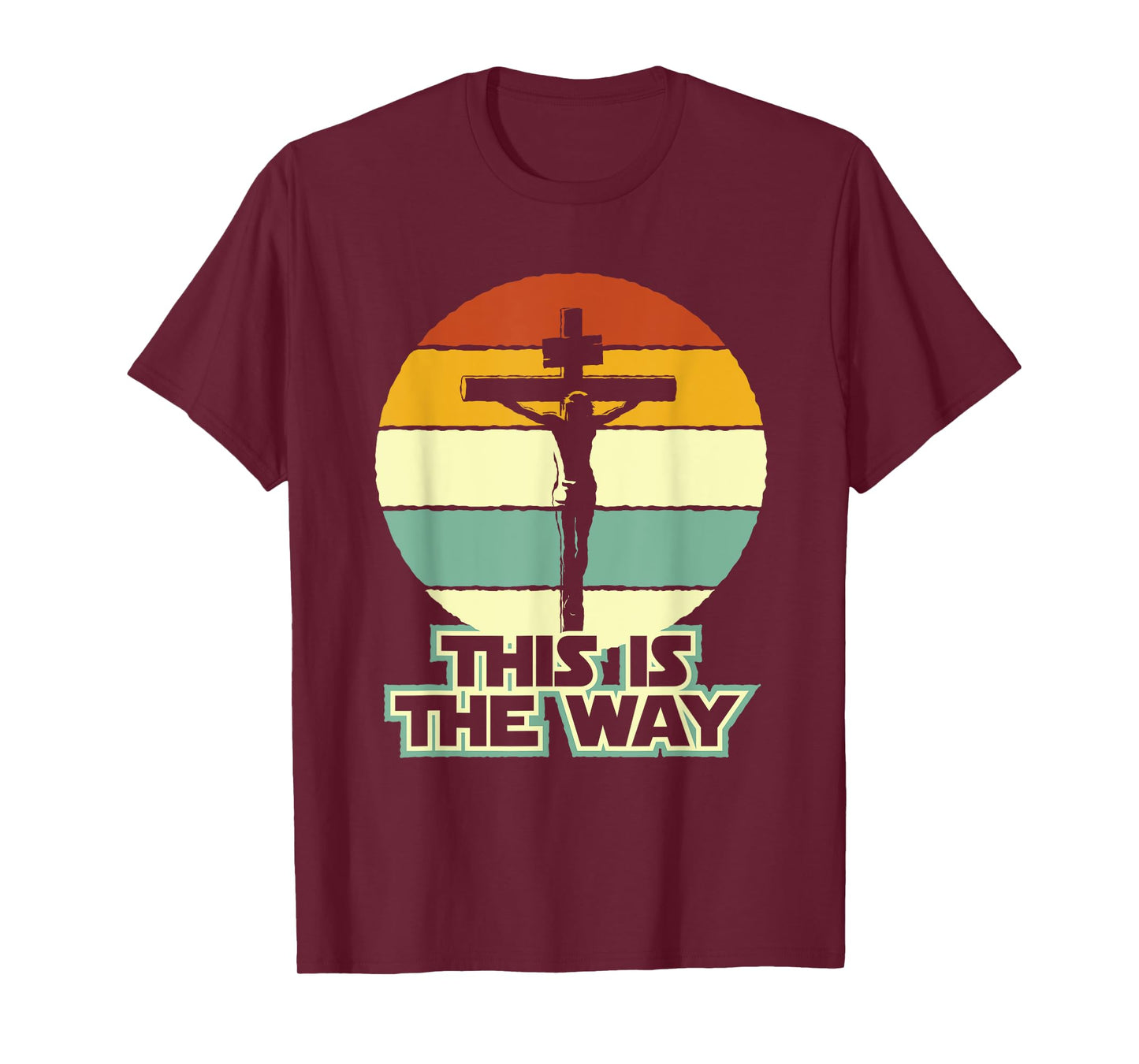 This Is The Way Jesus on the Cross Crucifix Vintage Sunrise T-Shirt