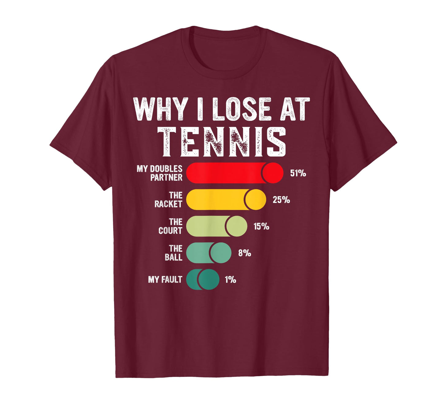 Why I Lose At Tennis Humor Tennis Player Lover Quote T-Shirt