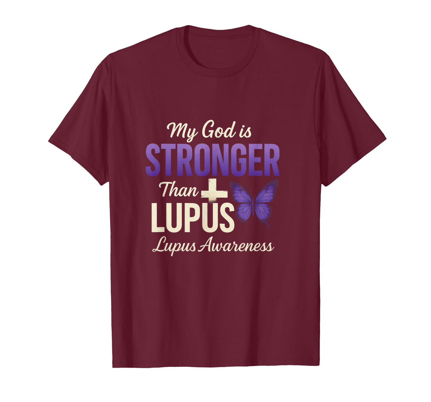 My God is Stronger Than Lupus - Lupus Warrior Support T-Shirt