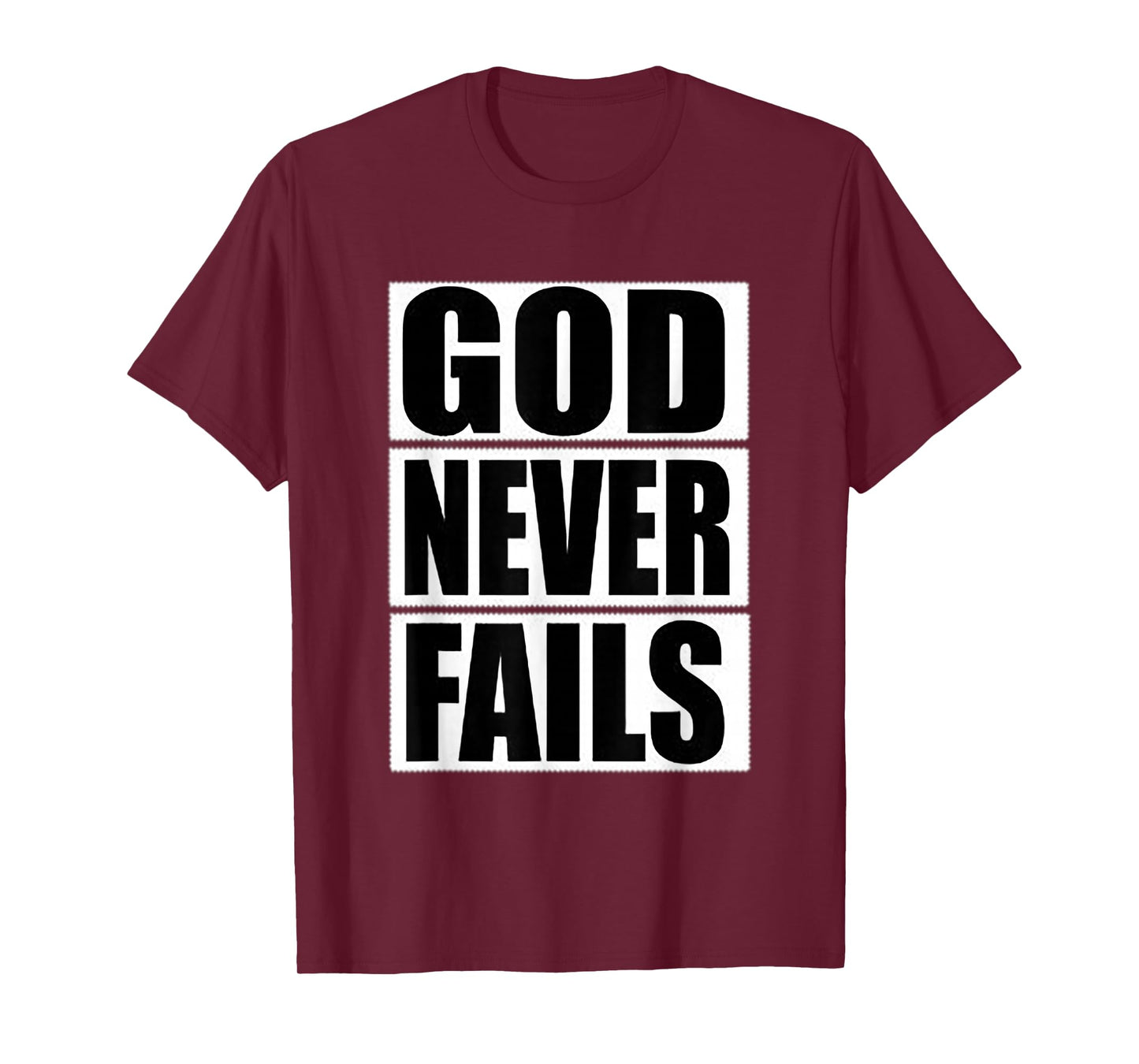 GOD Never Fails T-Shirt