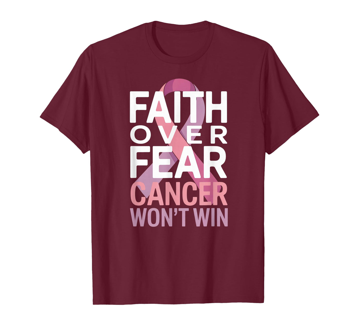 Faith Over Fear Cancer Won't Win Pink Ribbon T-Shirt