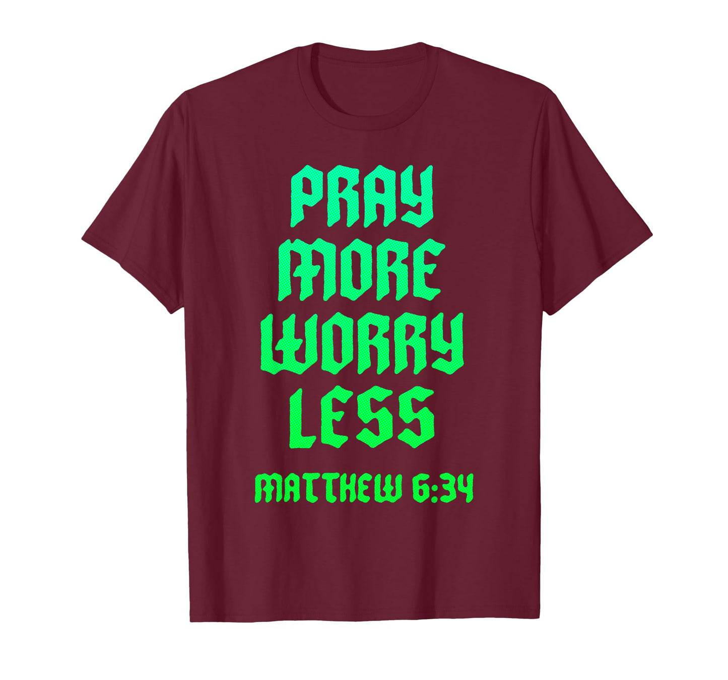 Pray Warrior Pray More Worry Less Christian Scripture Bible T-Shirt