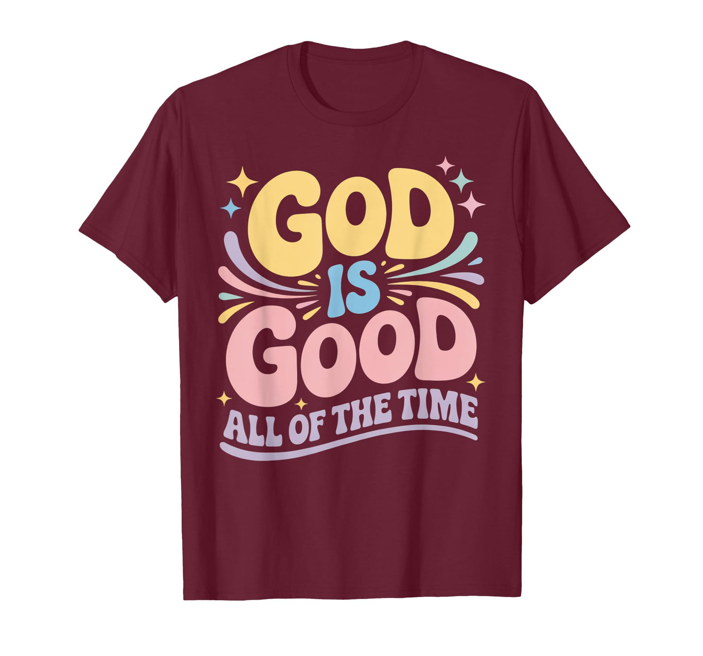 God Is Good All of The Time T-Shirt