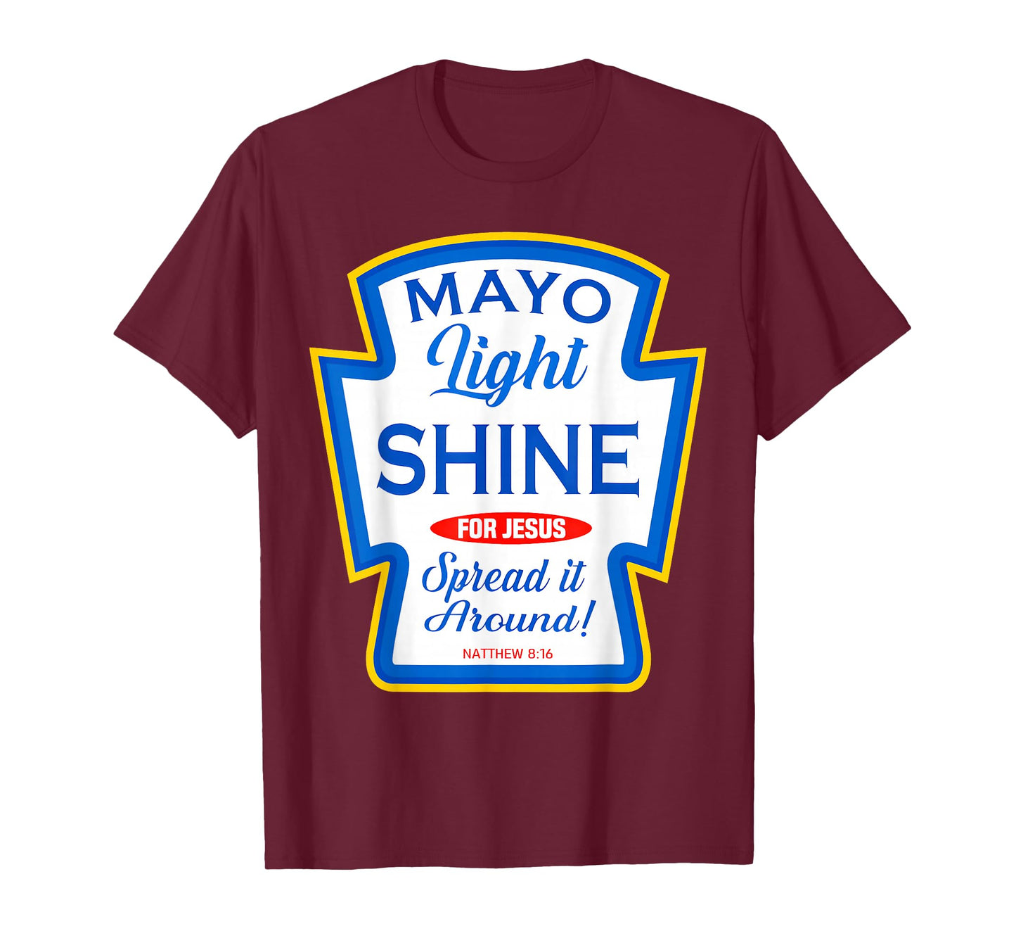 Mayo Light Shine Funny Christian Condiment Group Matching T-Shirt