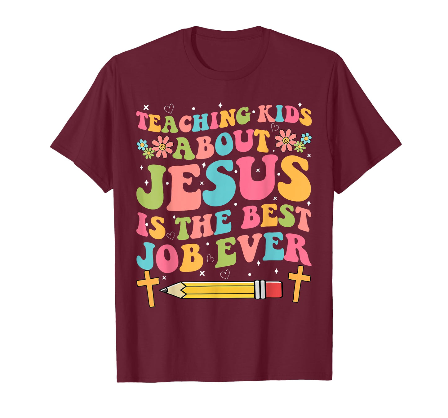 Teaching Kids About Jesus Is The Best Job Ever Christian T-Shirt