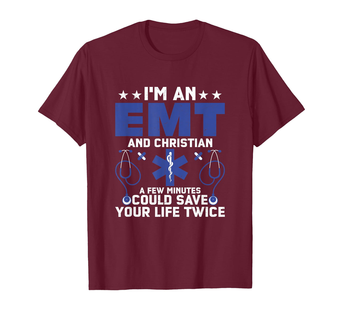 I'm An EMT And Christian Medical Technician Paramedic T-Shirt