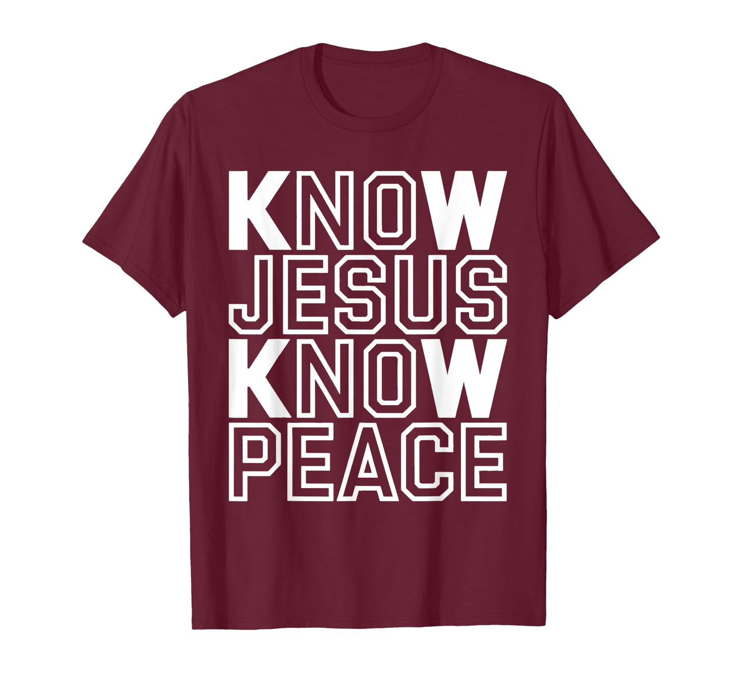 Know Jesus Know Peace Religion Believe God Church Christian T-Shirt