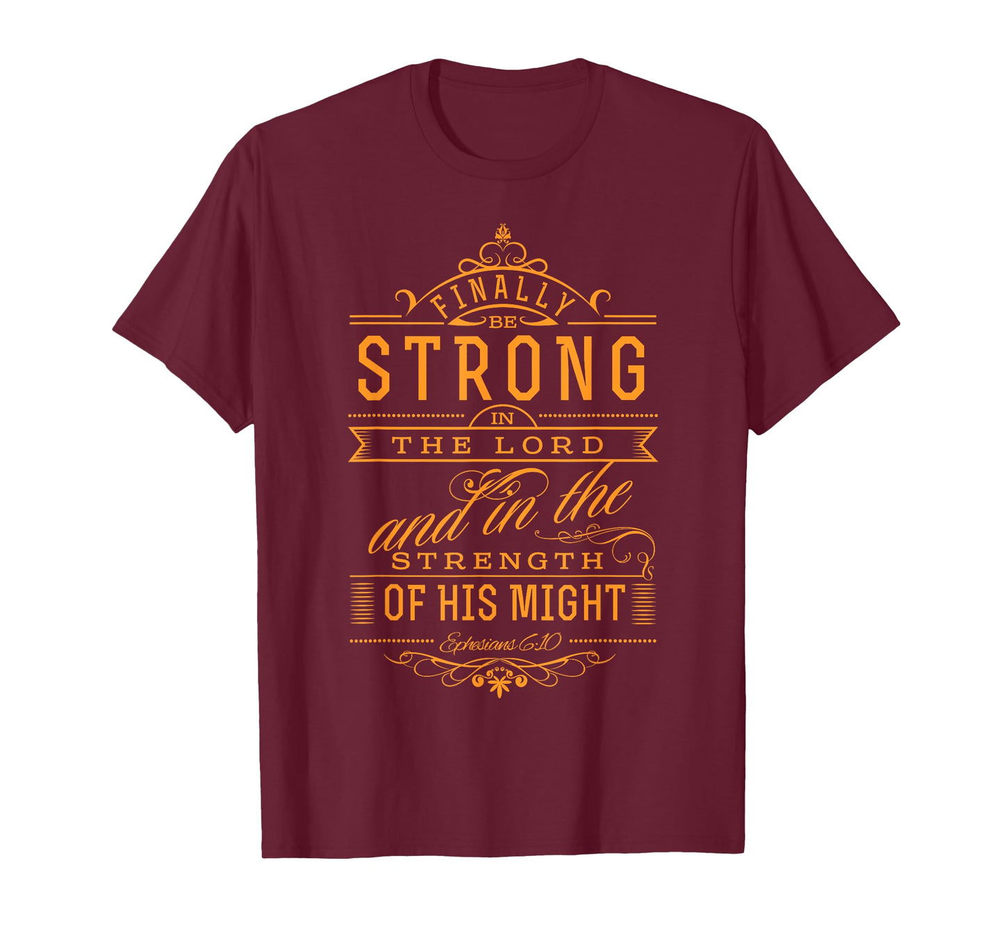 Be Strong in the Lord Christian T-Shirt with Bible Verse T-Shirt