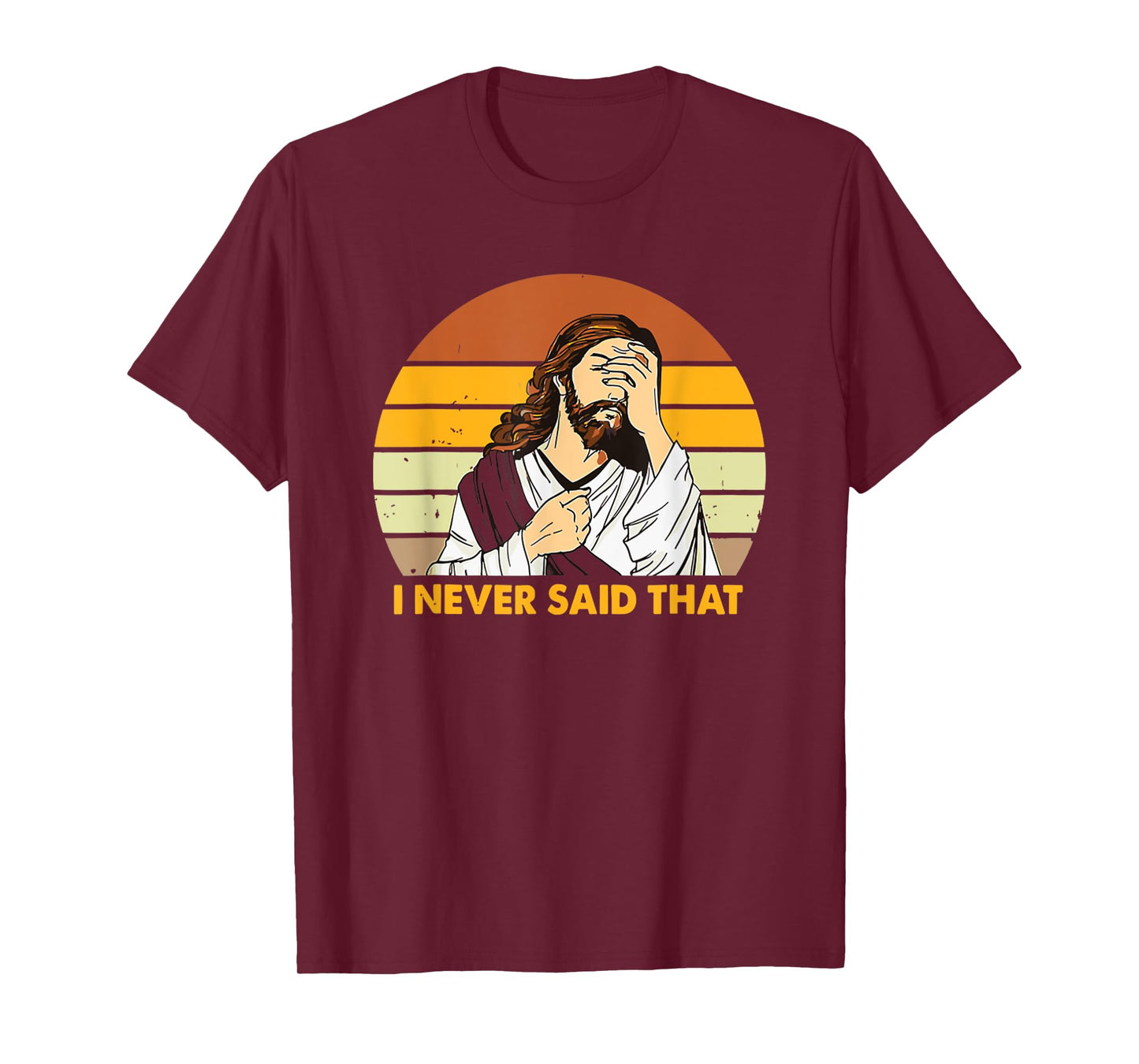 Retro Jesus Never Said That Shirt Funny Sarcastic God Quote T-Shirt