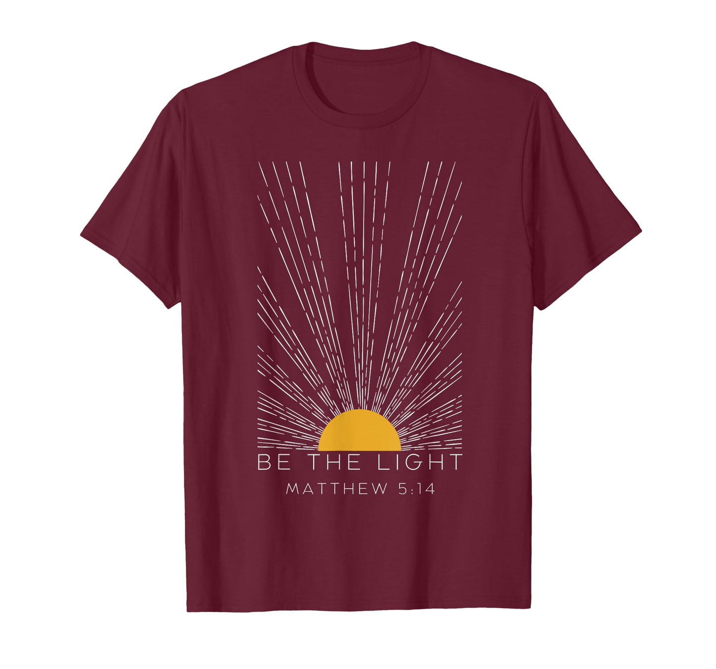 Be The Light Christian Jesus Faith Bible Verse Sunburst T-Shirt