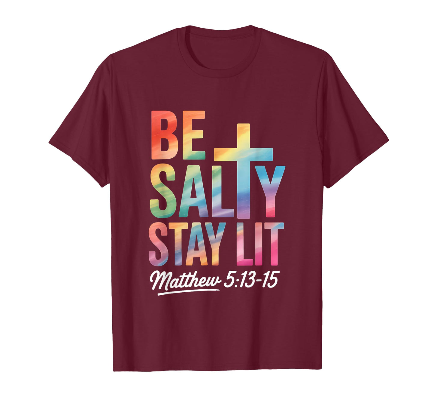 Christian Bible Verse Be Salty Stay Lit Matthew Bible Verse T-Shirt