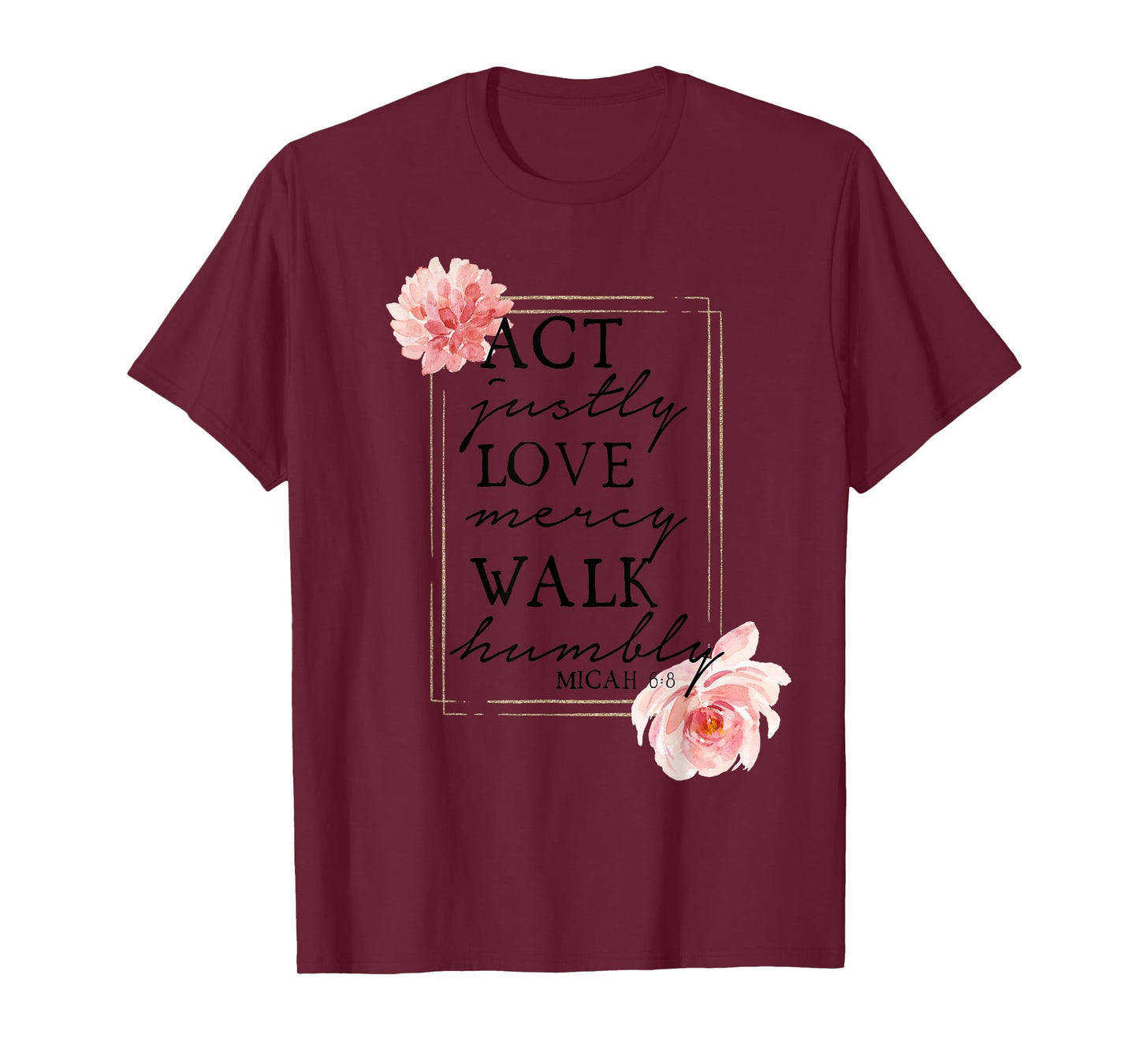 MICAH 6:8 - Bible Quote - Bible Verse - Womens Christian T-Shirt