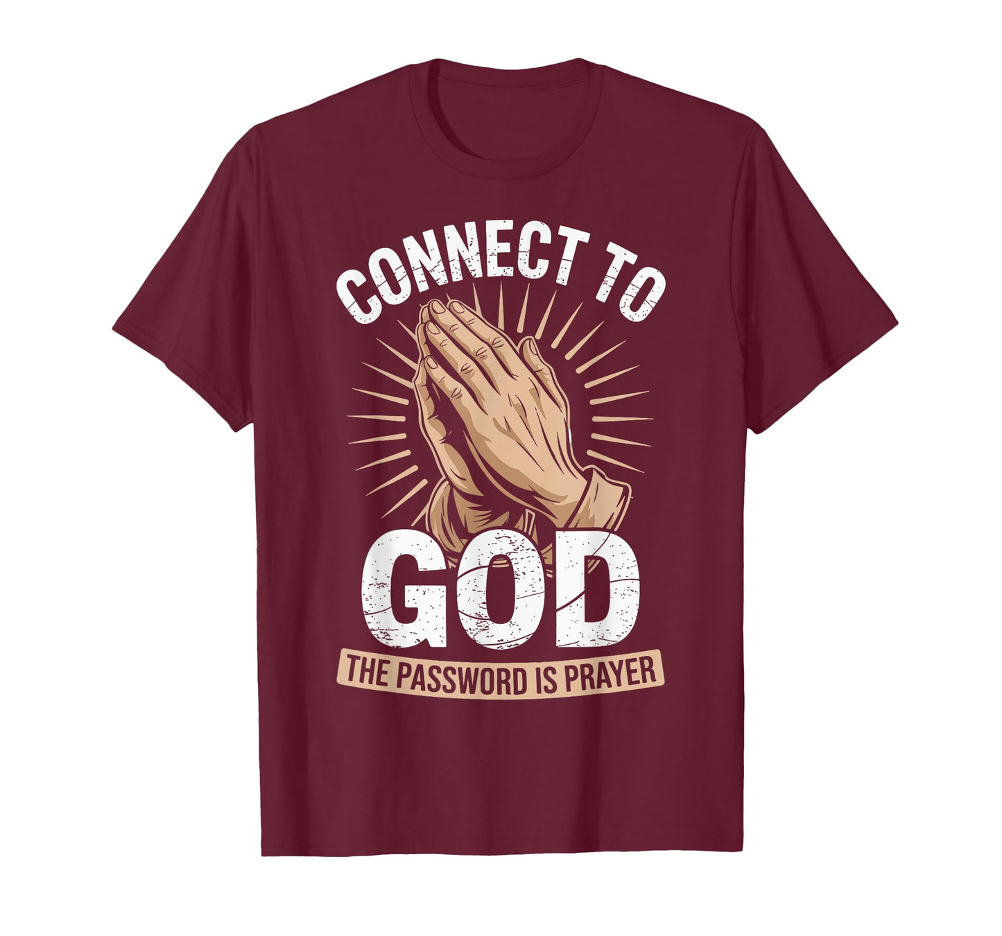 Connect To God The Password Is Prayer T-Shirt