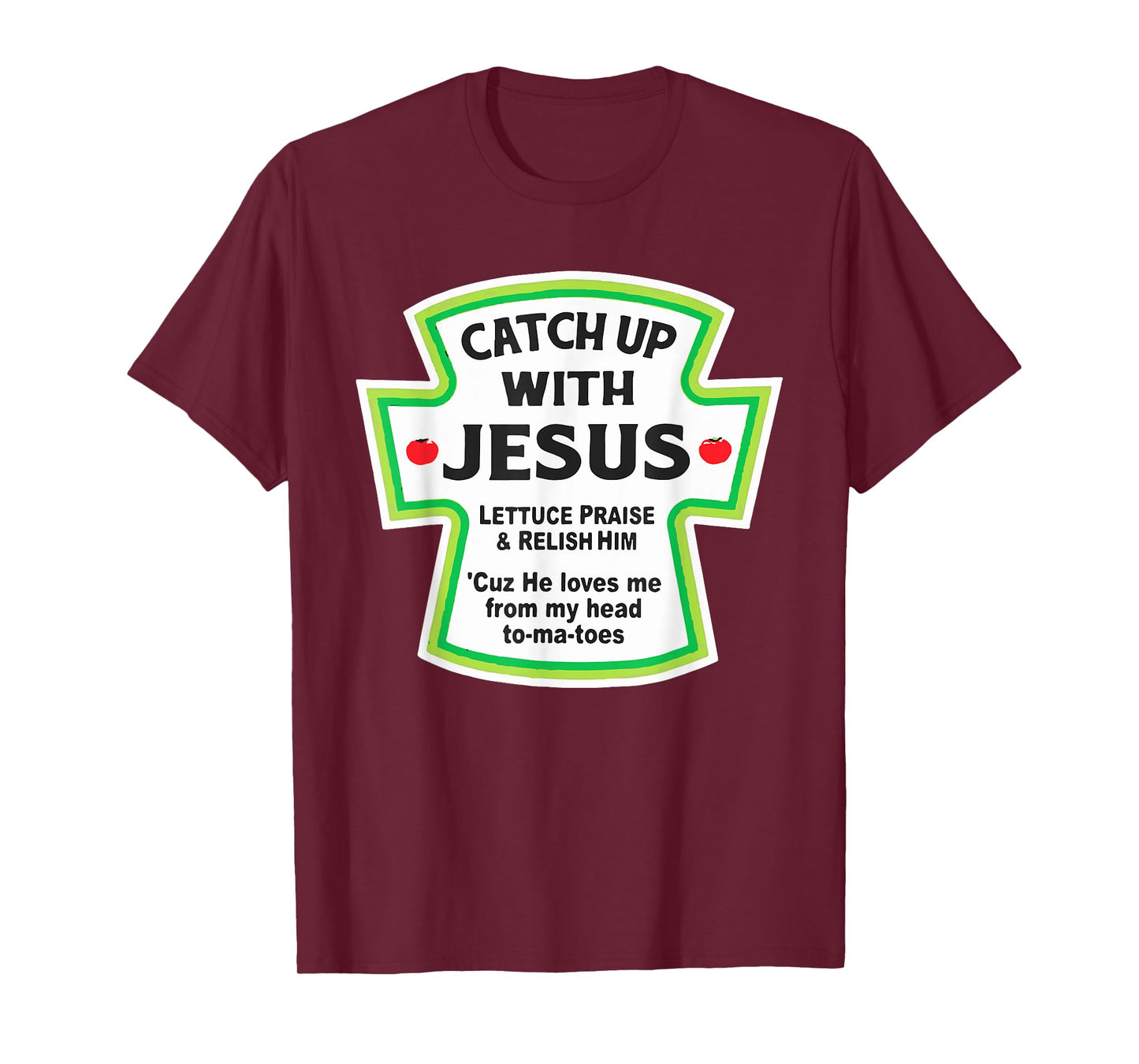 Catch Up With Jesus Funny Christian T-Shirt T-Shirt