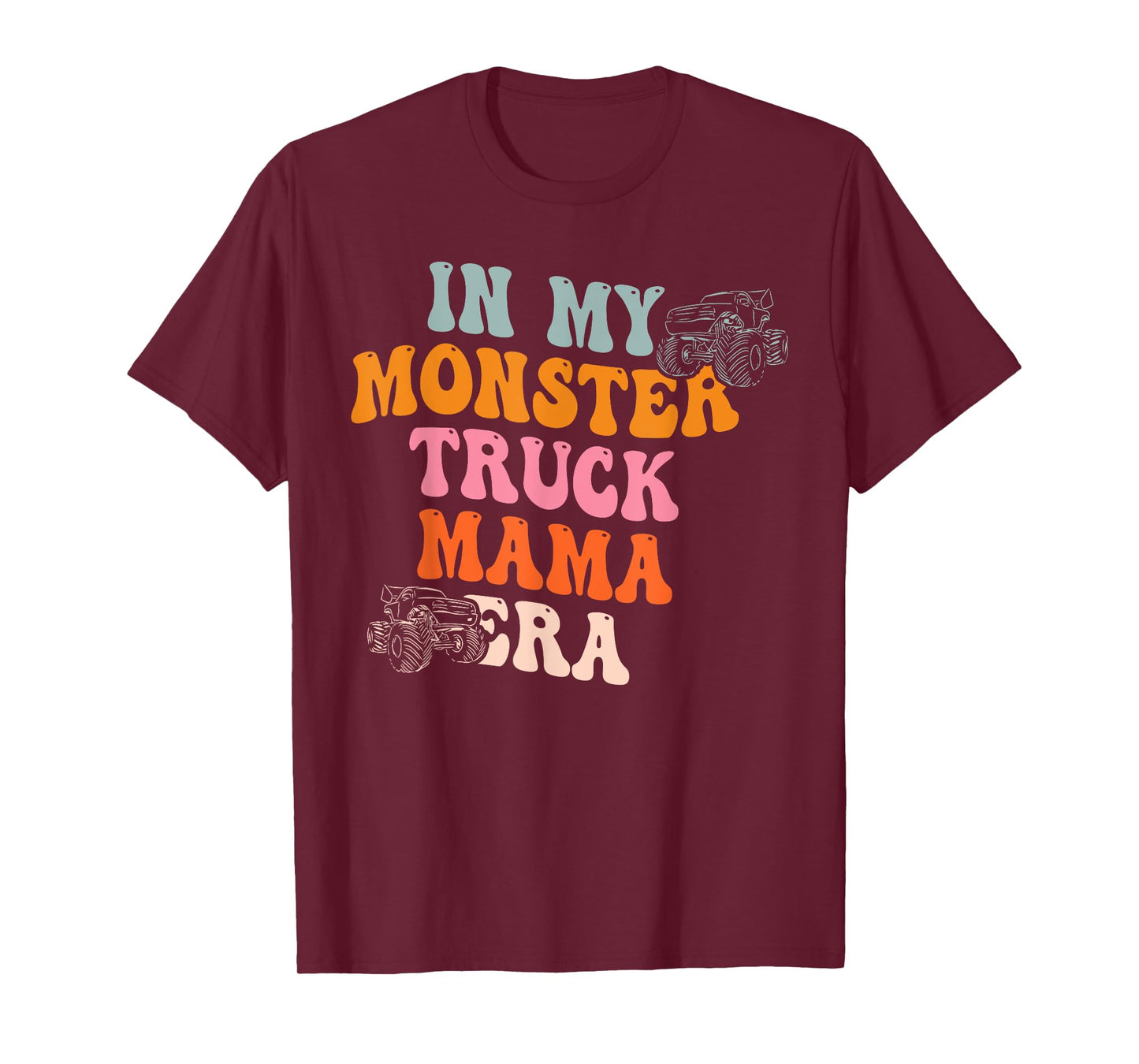 In My Monster Truck Mama Era Quote T-Shirt