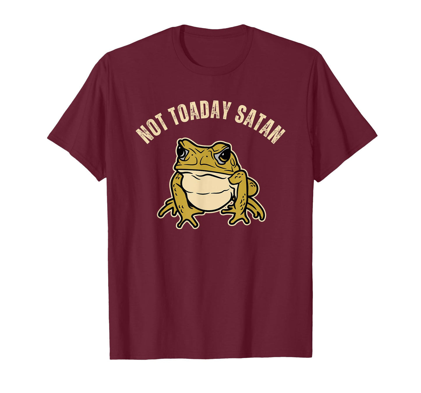 Frog Lovers Christian Funny Toad Pun Not Toaday Satan T-Shirt