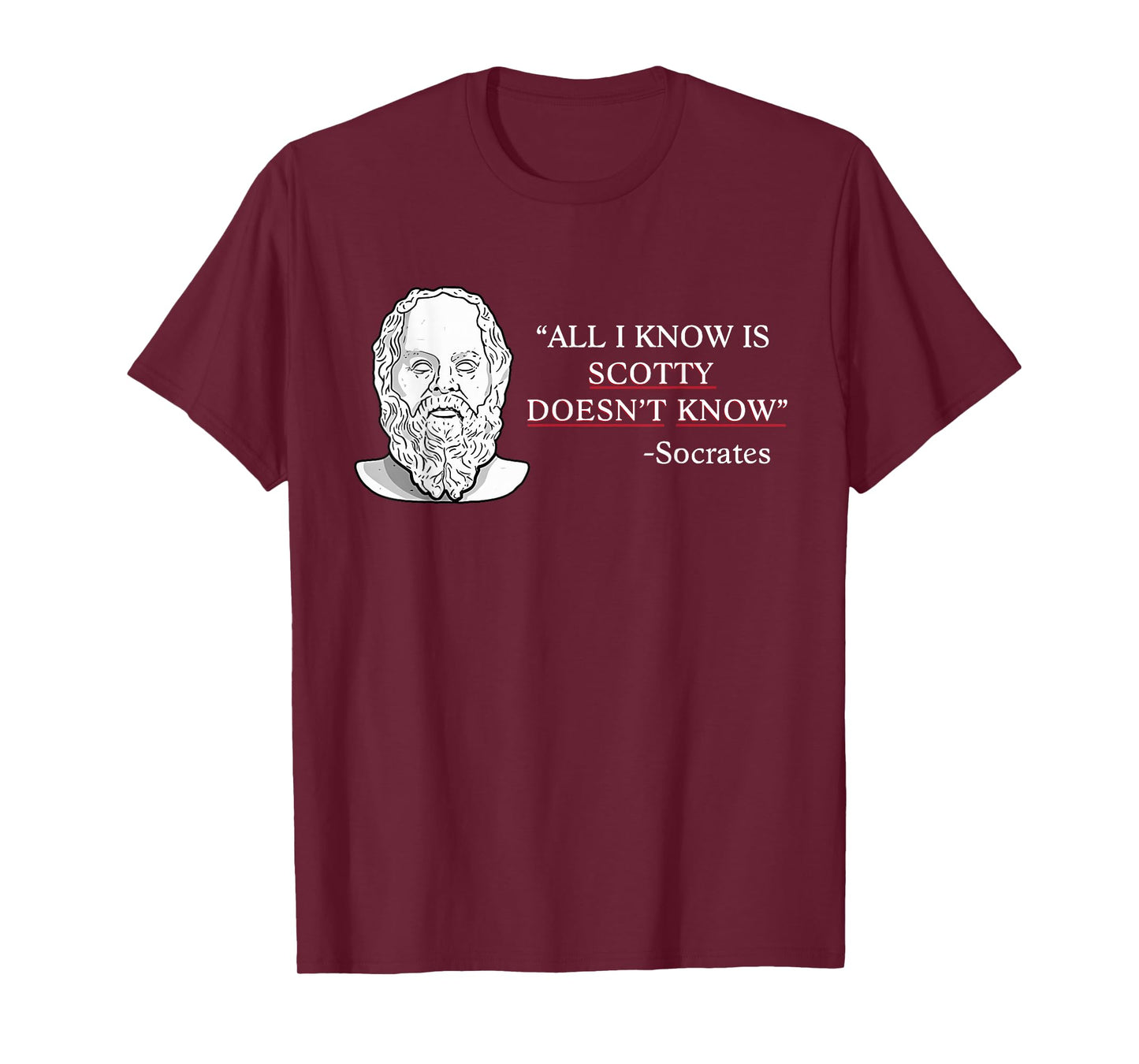 All I Know Is Scotty Doesn’t Know Socrates T-Shirt