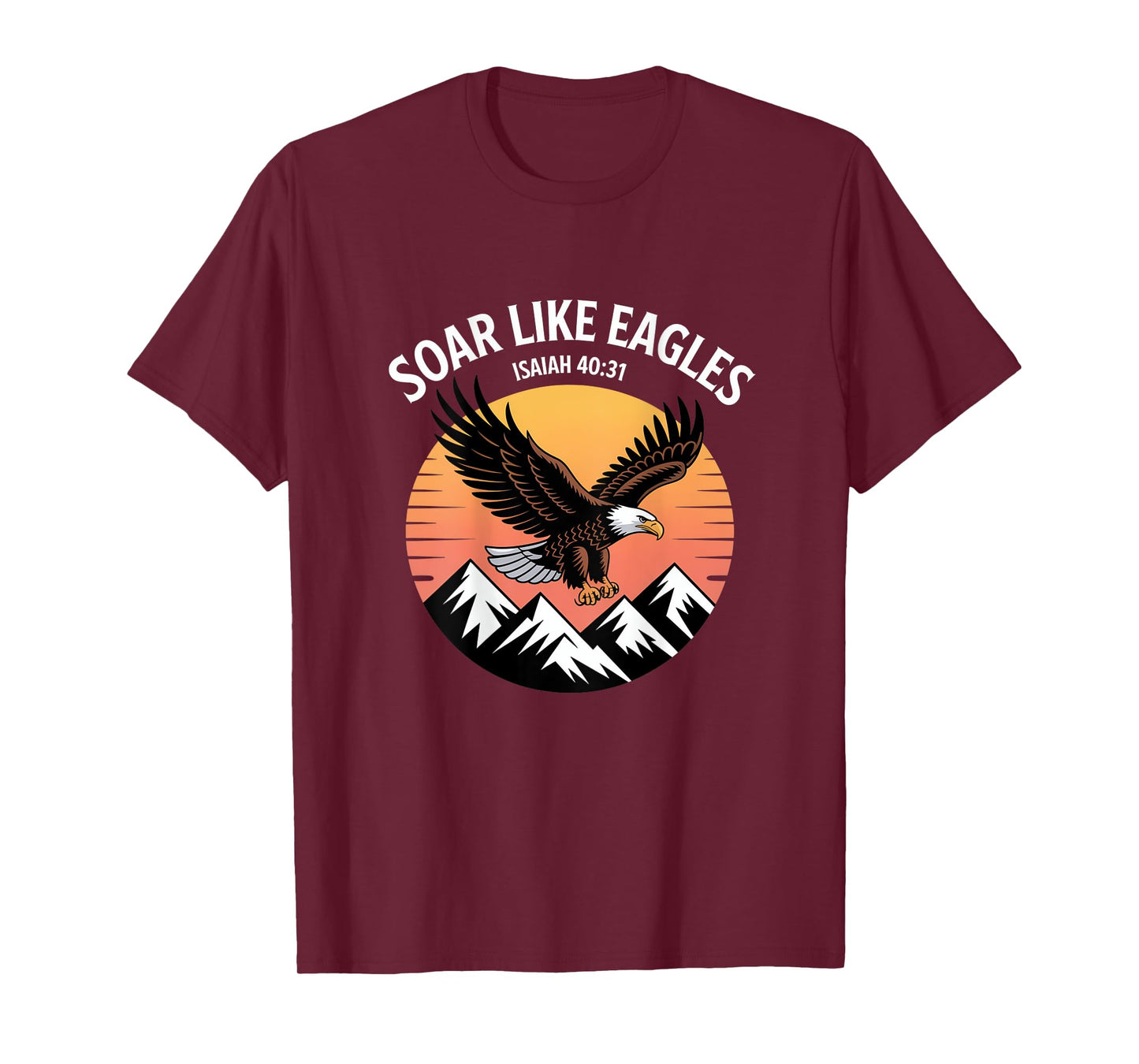 Soar on Wings like Eagles Isaiah 40:31 Eagle Design T-Shirt