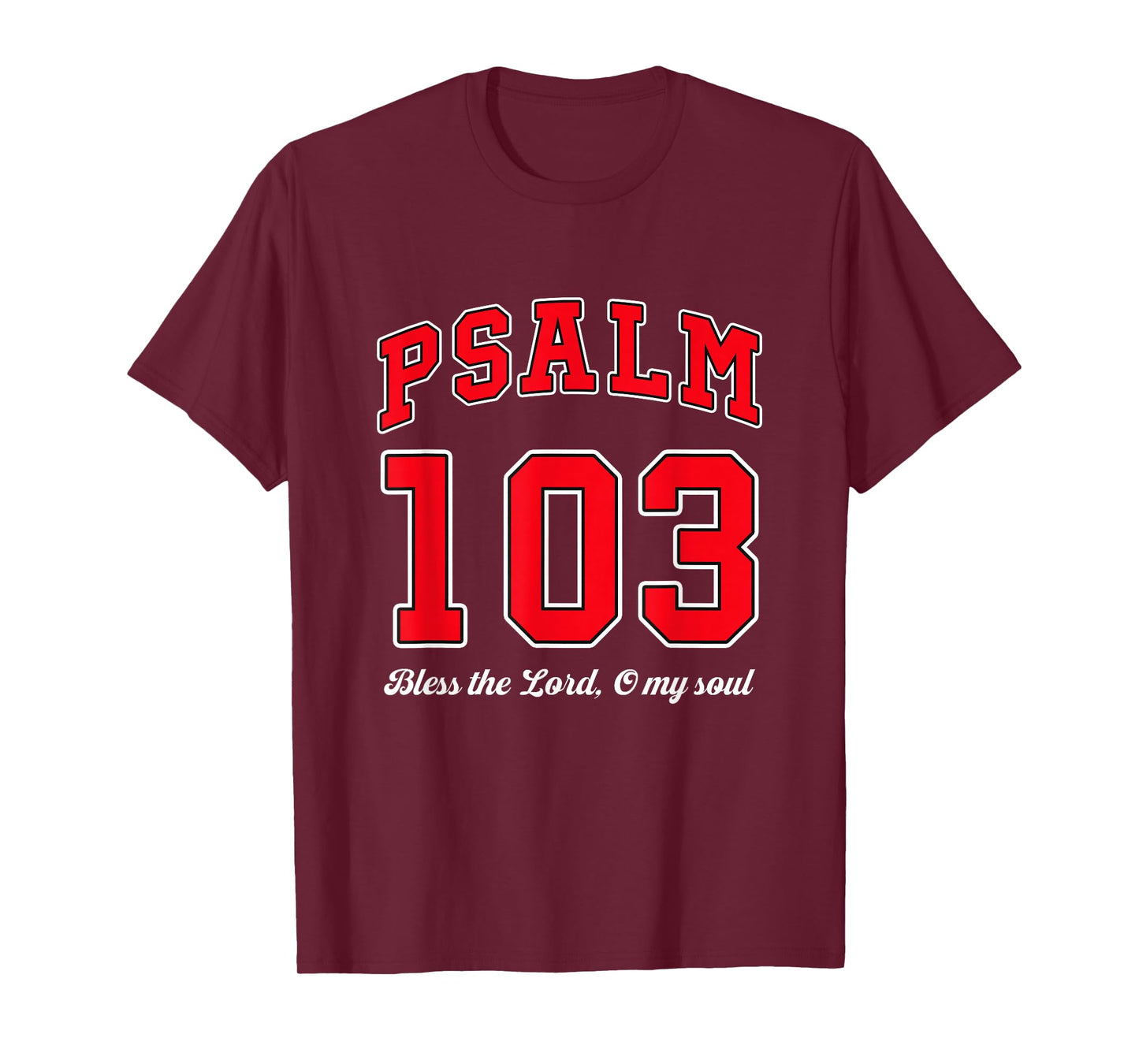 Bless The Lord O My Soul Psalm 103. Bible, Christianity T-Shirt
