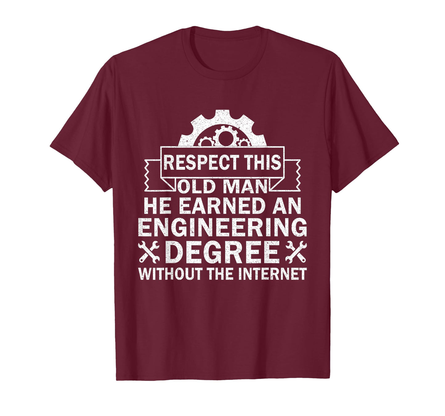 Respect This Old Man He Earned An Engineering Degree funny T-Shirt