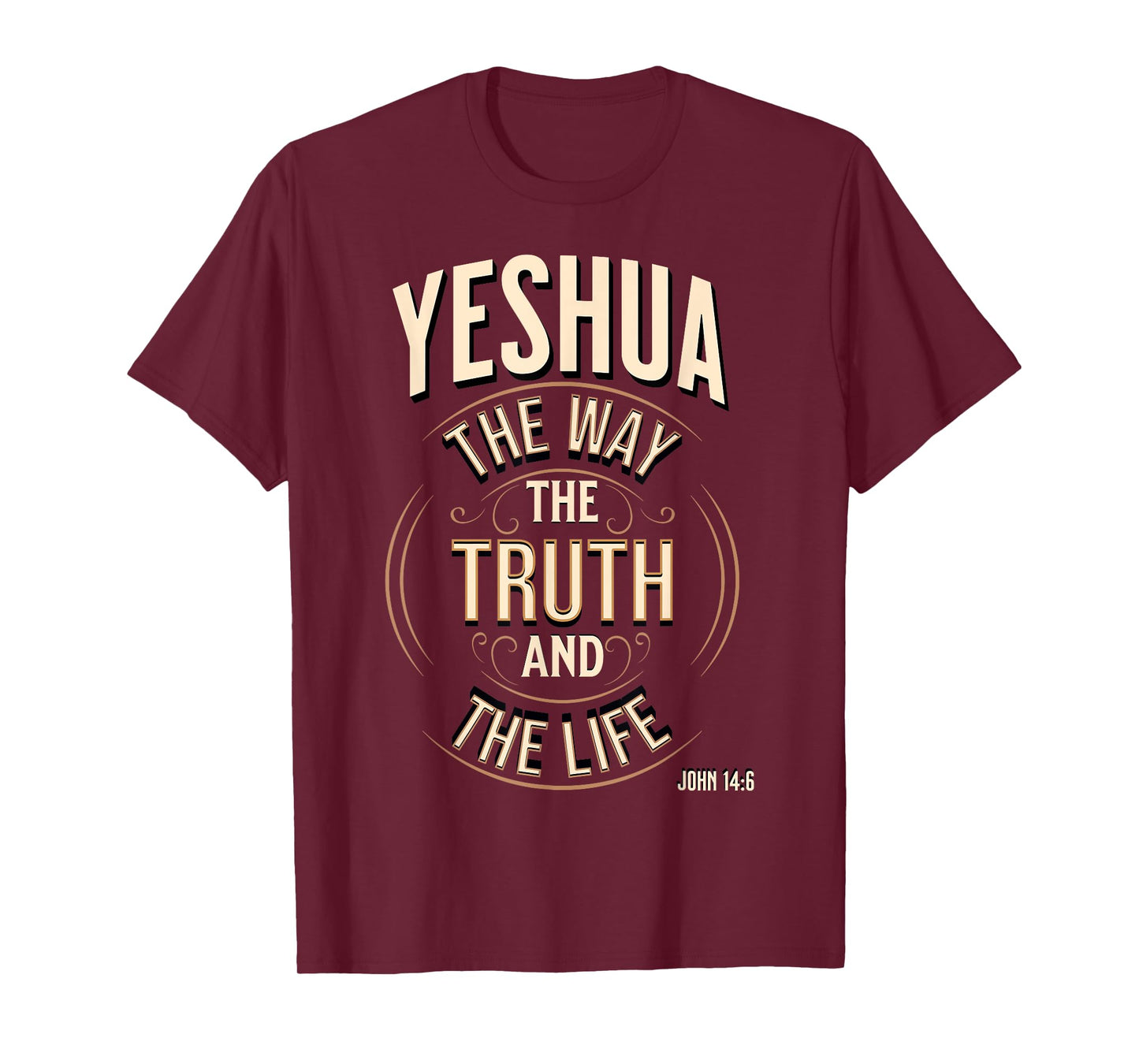 Yeshua The Way, The Truth and The Life John 14:6 T-Shirt