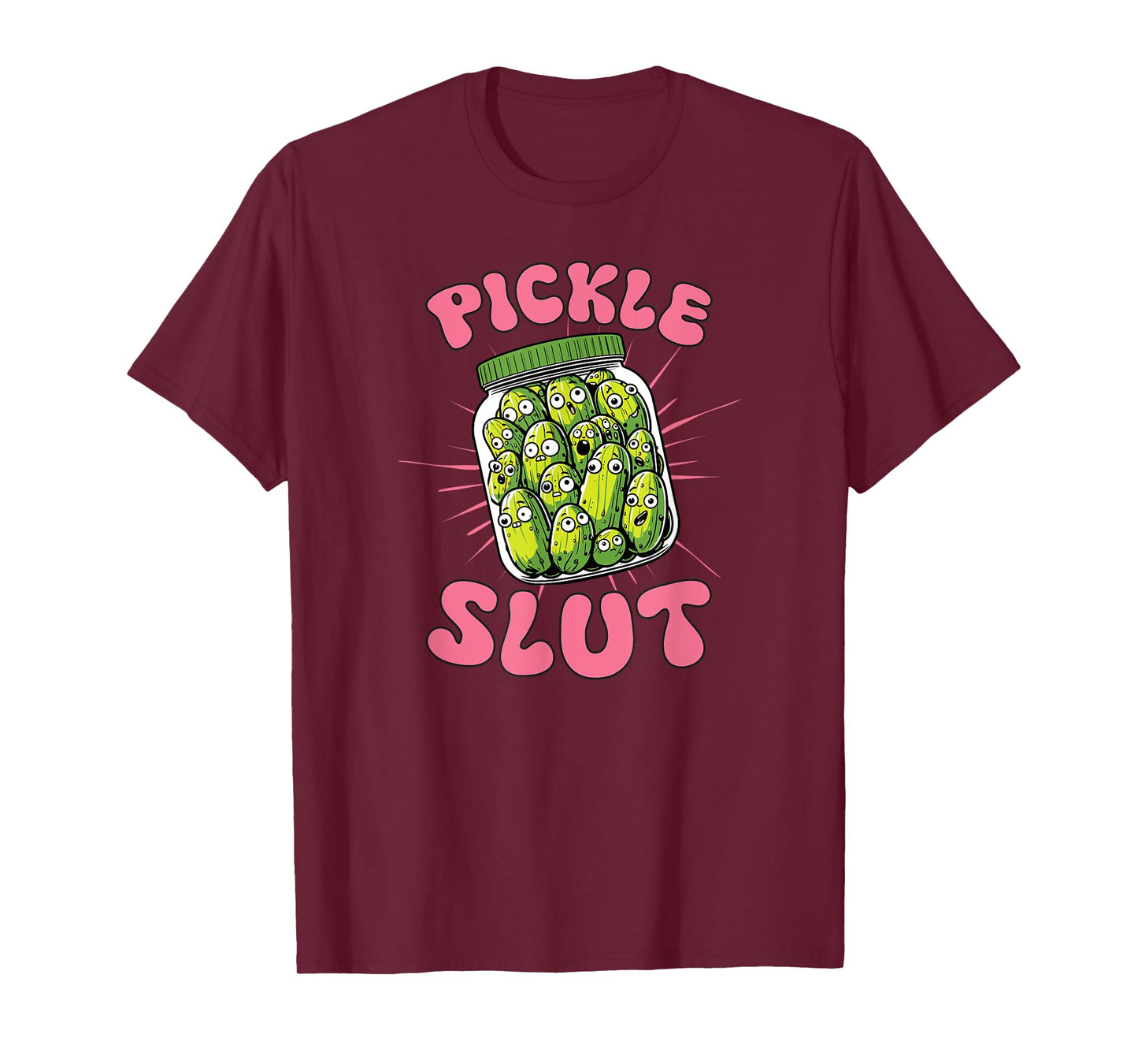 Pickle Slut Funny Pickle Slut Who Loves Pickles T-Shirt