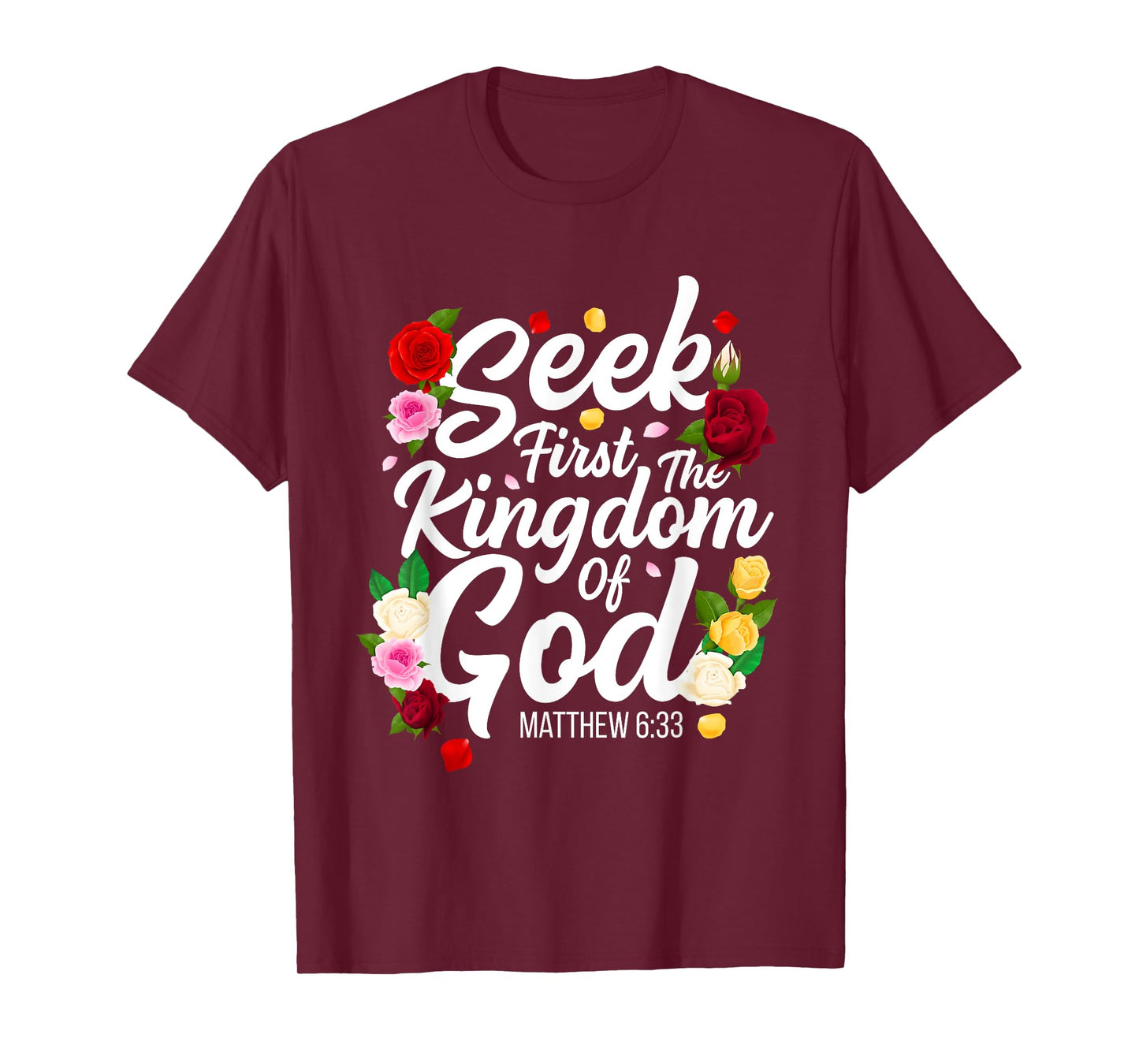 Seek First The Kingdom Of God Matthew 6:33 Jesus Christian T-Shirt