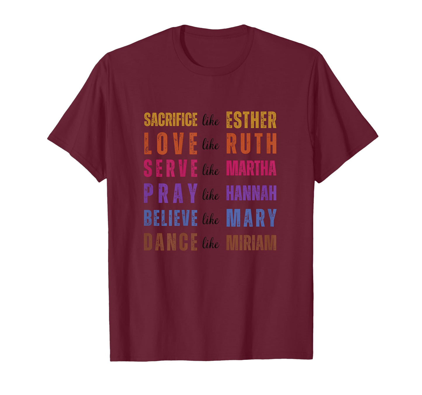 Sacrifice like Esther Love Like Ruth Serve Like Martha Pray T-Shirt
