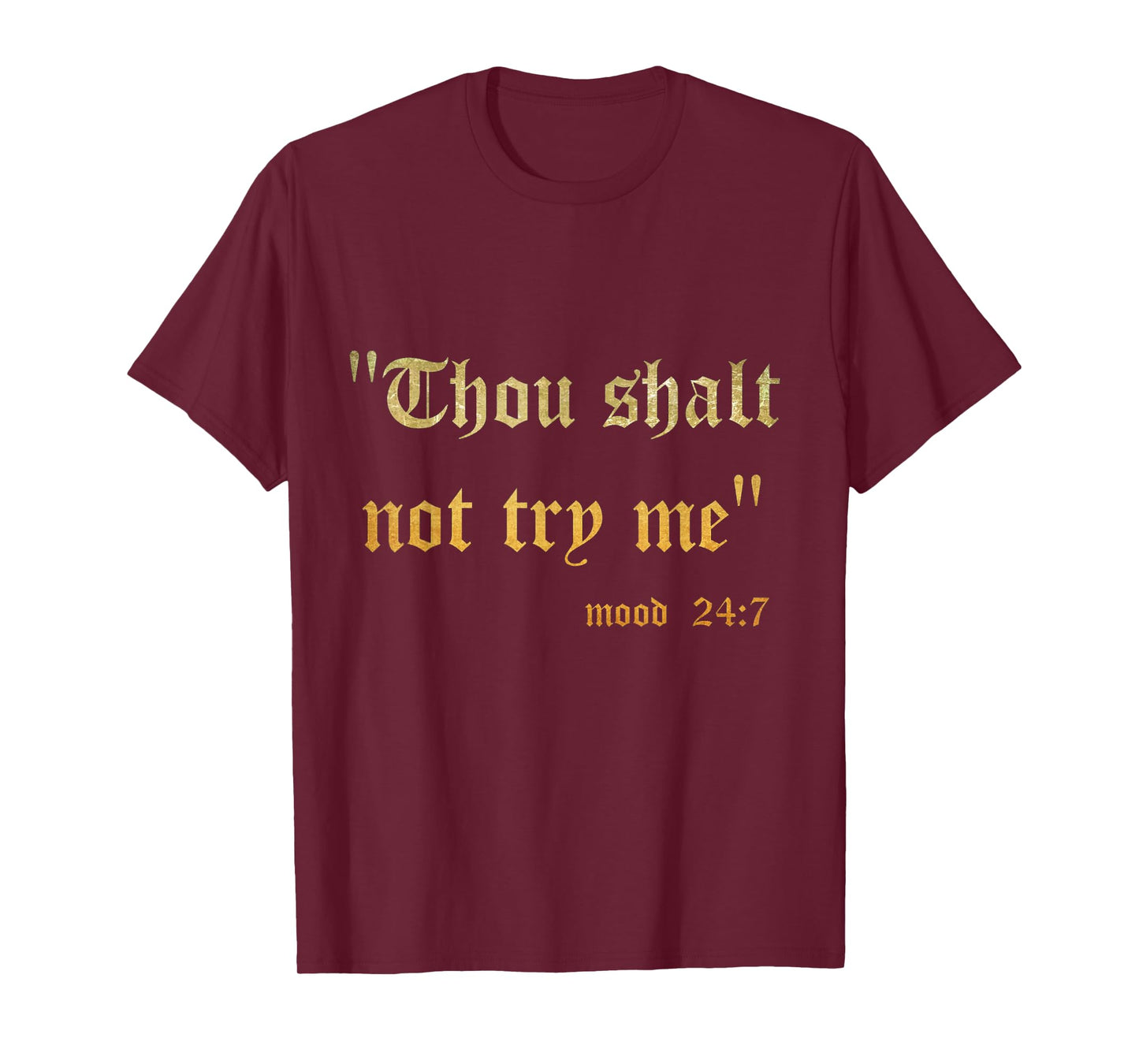 Funny Scripture Sarcasm Thou Shall Not Try Me Mood 24 7 Gift T-Shirt