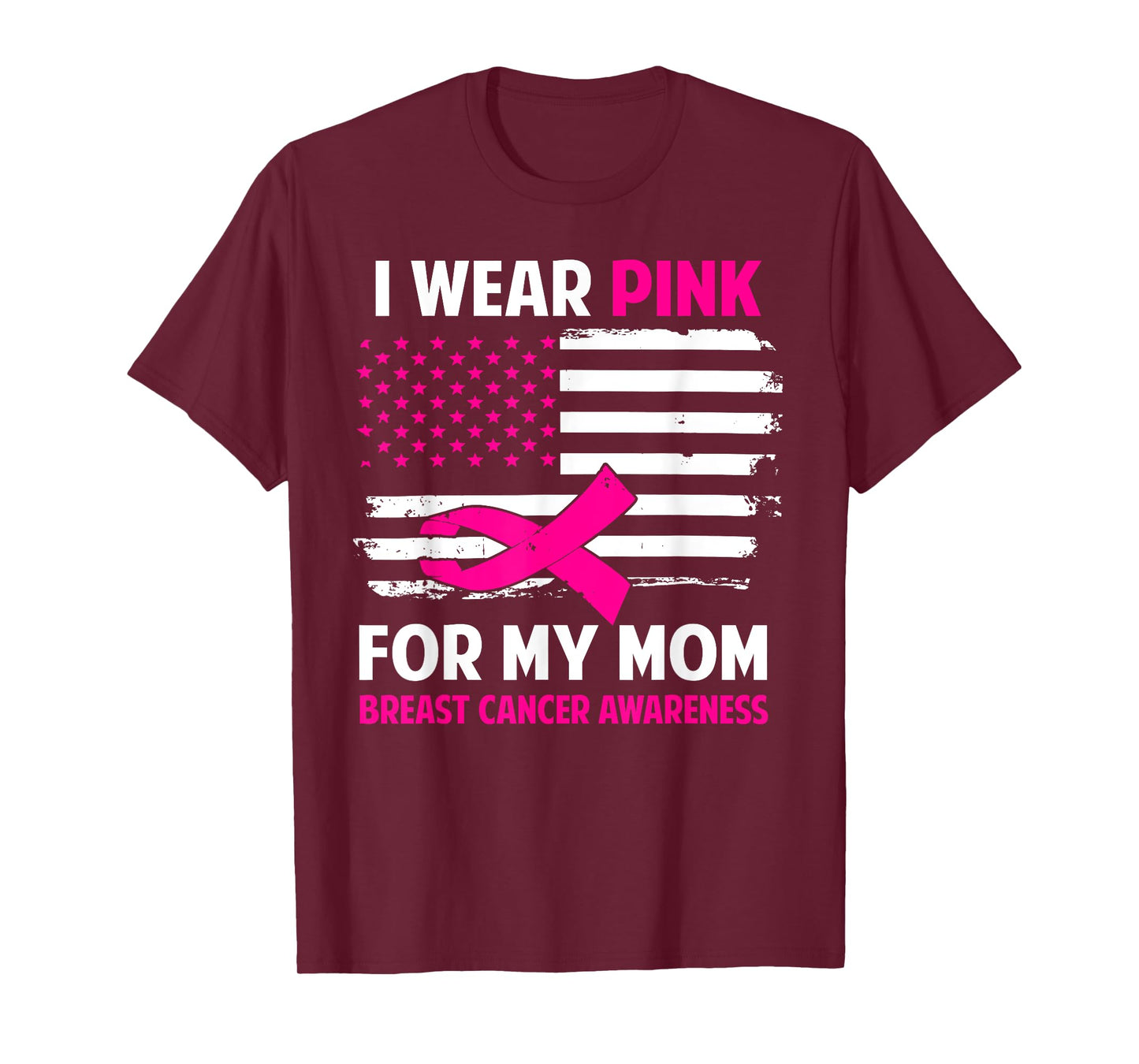 I Wear Pink For My Mom Breast Cancer Awareness American Flag T-Shirt