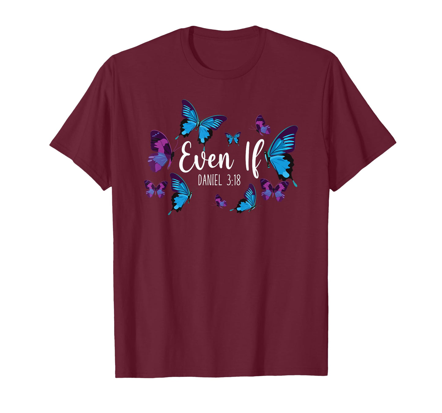 Christian Bible Verse Quote Butterfly Daniel 3:18 T-Shirt