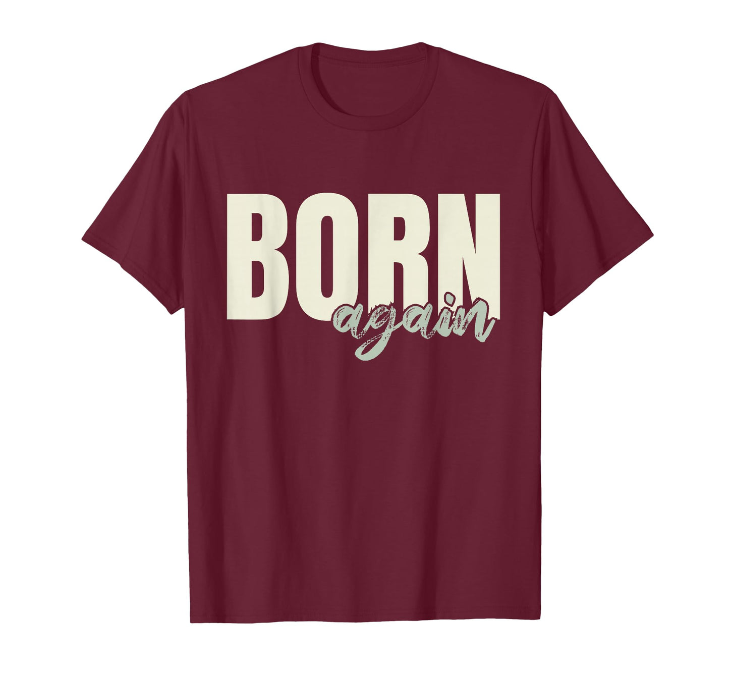 Born Again Christian Design Faith Based Graphic T-Shirt