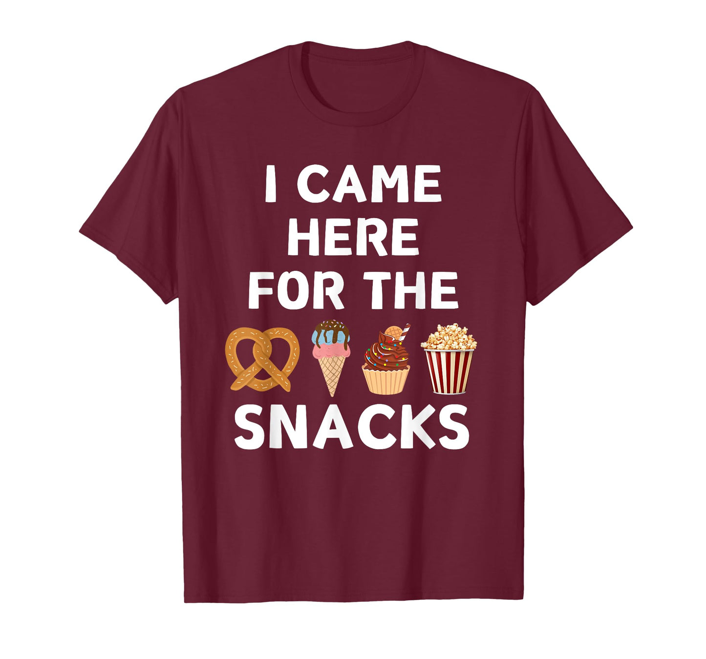 I Came Here For The Snacks Party Food Lover Funny Foodie T-Shirt