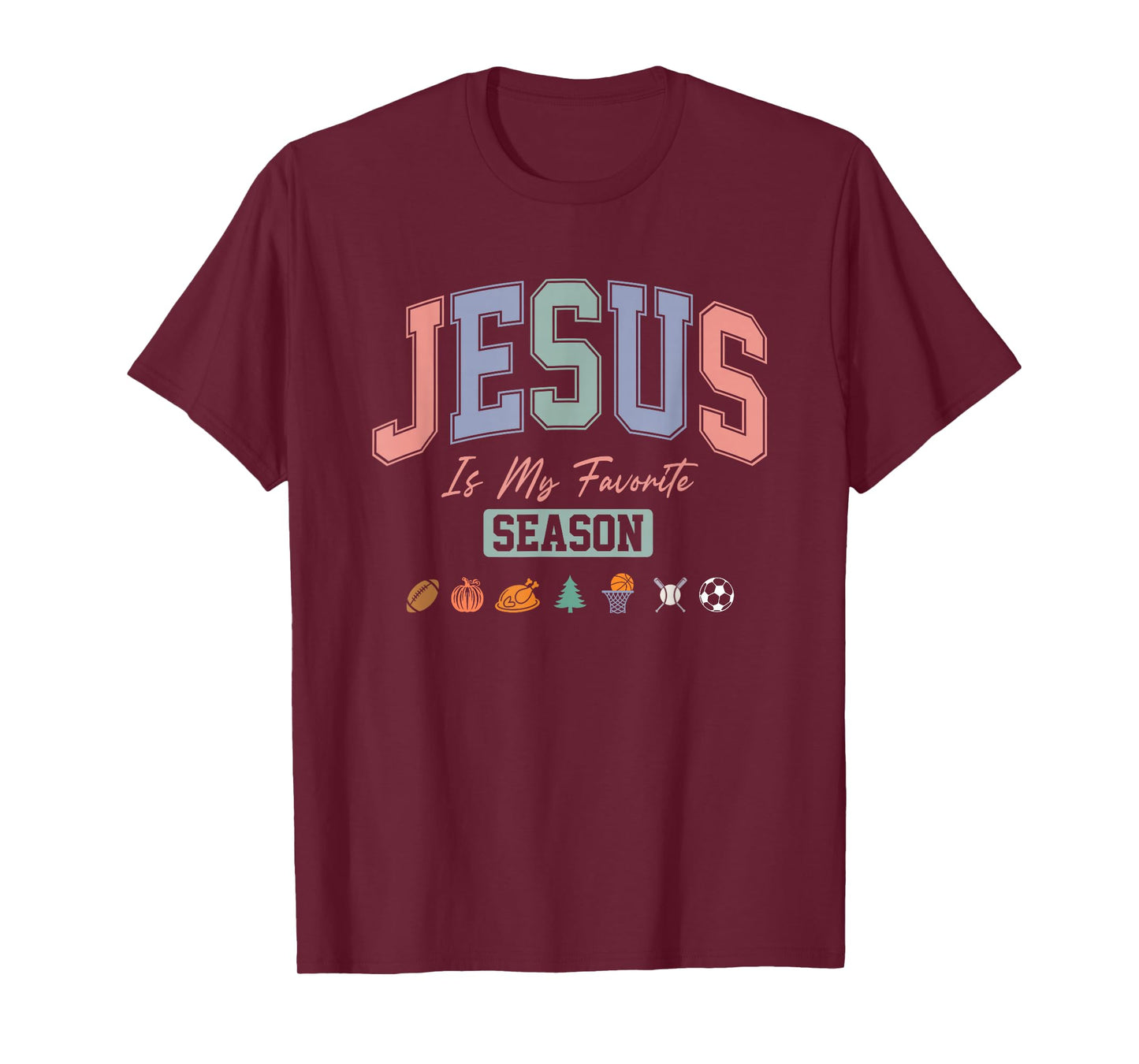 Jesus is My Favorite Season Christian Quote T-Shirt