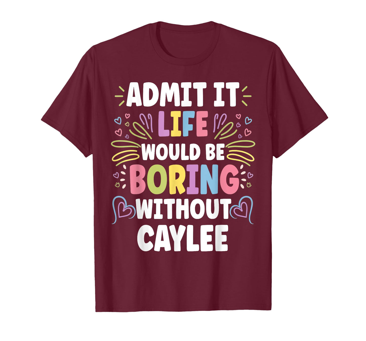 CAYLEE Personalized Name Funny Cute Custom CAYLEE Name T-Shirt