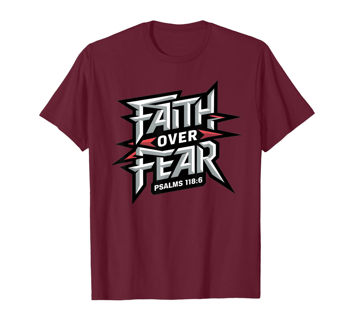 Faith Over Fear - Psalm 118:6 T-Shirt