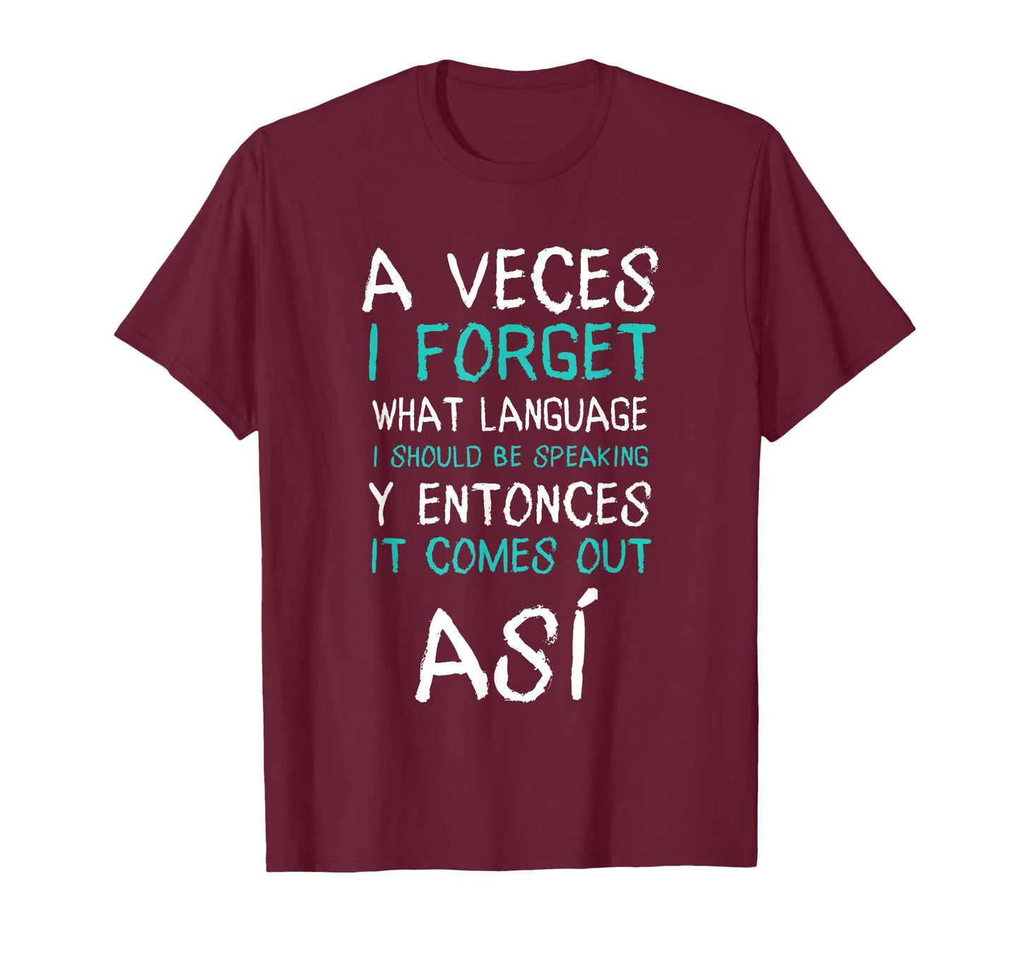 A Veces I Forget What Language I Should Be Speaking Funny T-Shirt