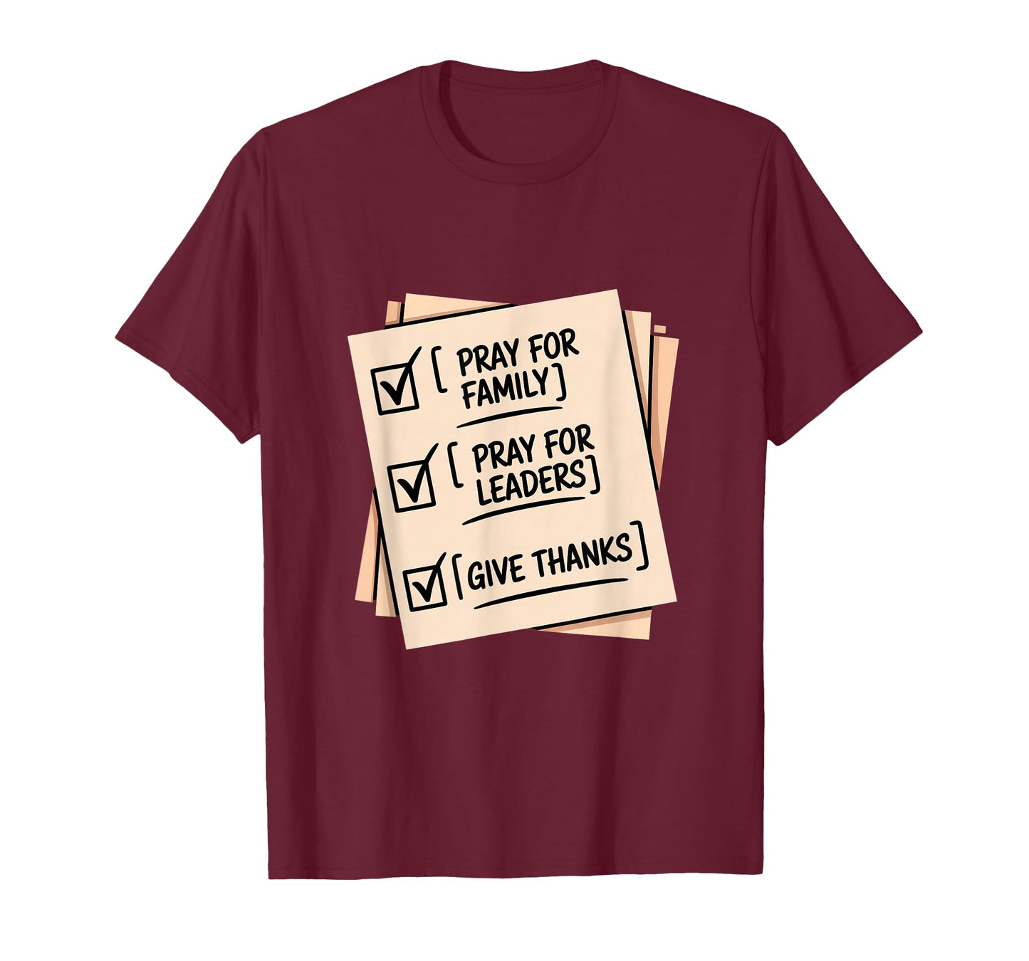 Pray for Family Pray for Leaders Give Thanks Checklist T-Shirt
