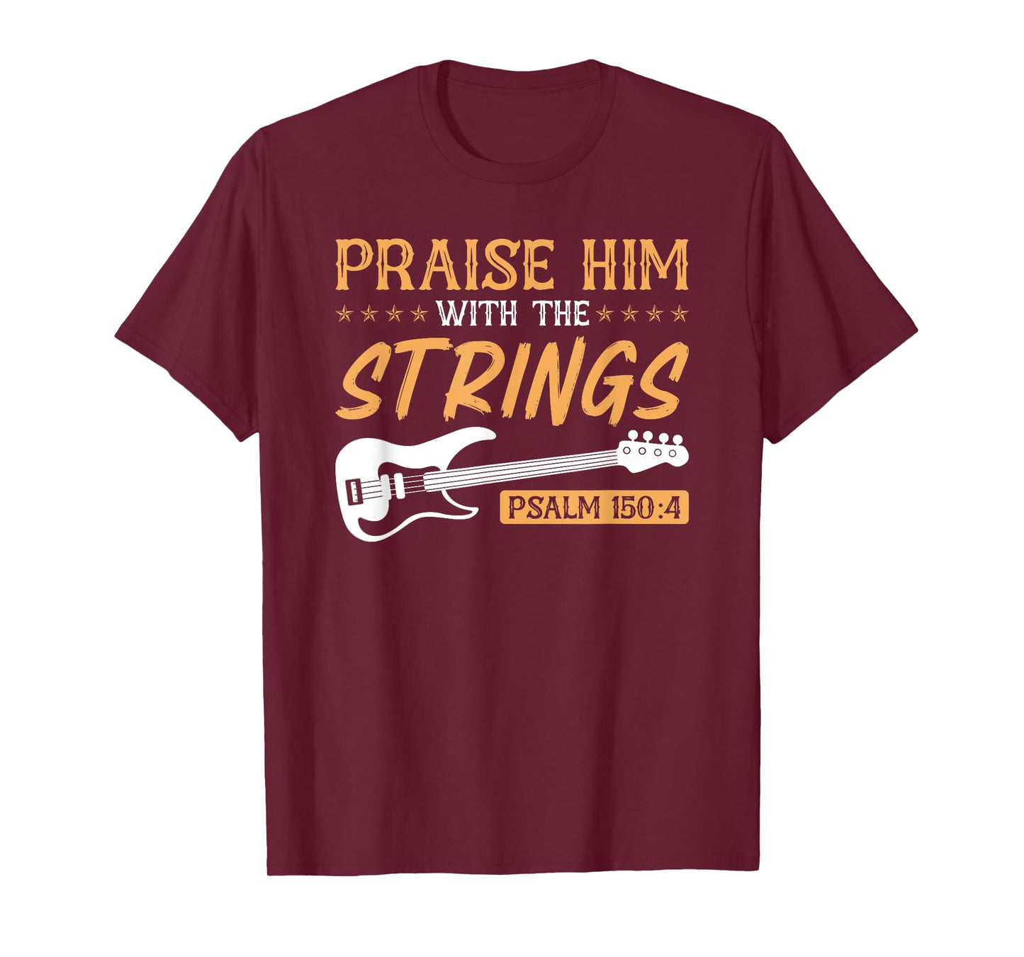 Praise Him With The Strings Worship Bass Player Guitar T-Shirt
